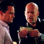 Bruce Willis, Matthew Perry