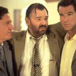 Brendan Gleeson, Geoffrey Rush, Pierce Brosnan