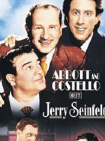 Abbott i Costello spotykają Jerry'ego Seinfeld'a