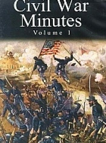 Civil War Minutes: Volume 1