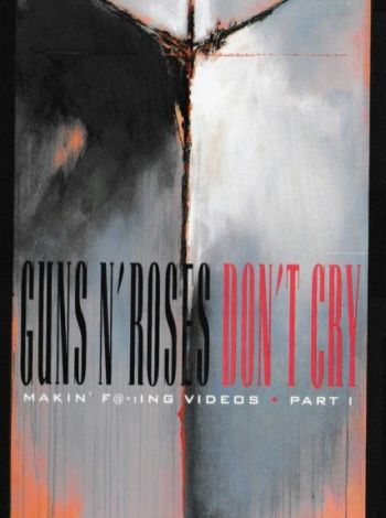 Guns N Roses: The Making of 'Don't Cry'