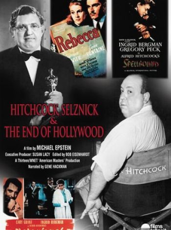 Hitchcock, Selznick and the End of Hollywood