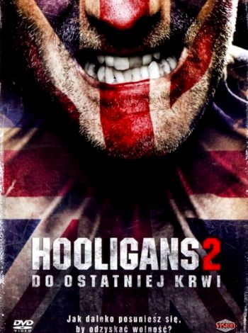 Hooligans 2: Do ostatniej krwi