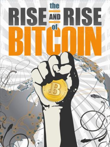 The Rise and Rise of Bitcoin